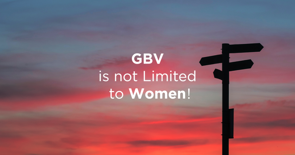 GBV (Gender) is not Limited to Women!