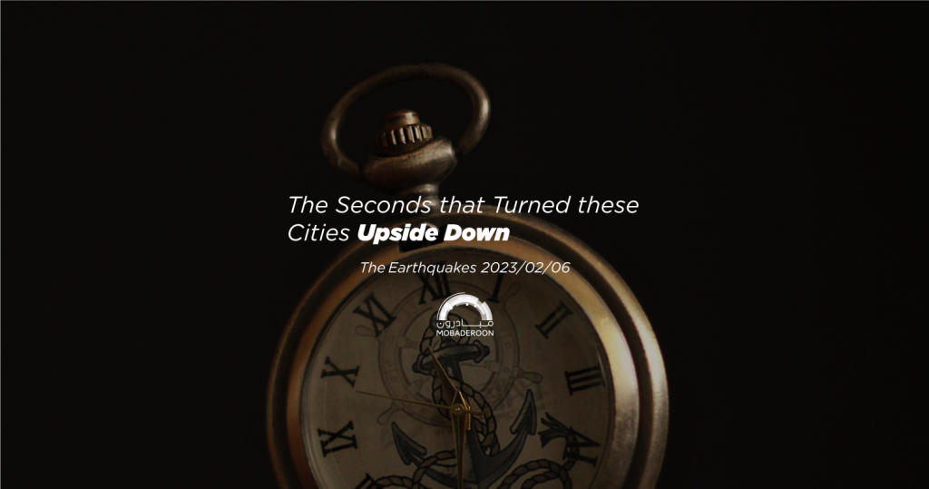 The Seconds that Turned these Cities Upside Down The 02/06/2023 Earthquakes