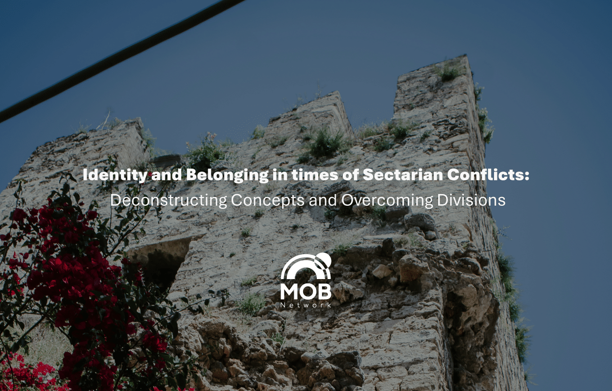 Identity and Belonging in the Shadow of Sectarian Conflicts: Deconstructing Concepts and Overcoming Divisions