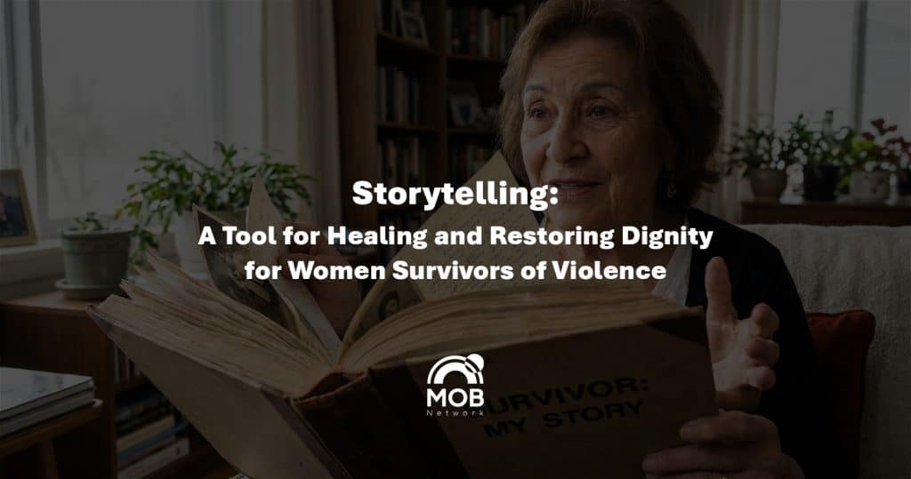 Digital storytelling: A tool for healing and restoring dignity for survivors of violence
