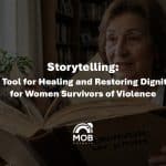 Digital storytelling: A tool for healing and restoring dignity for survivors of violence