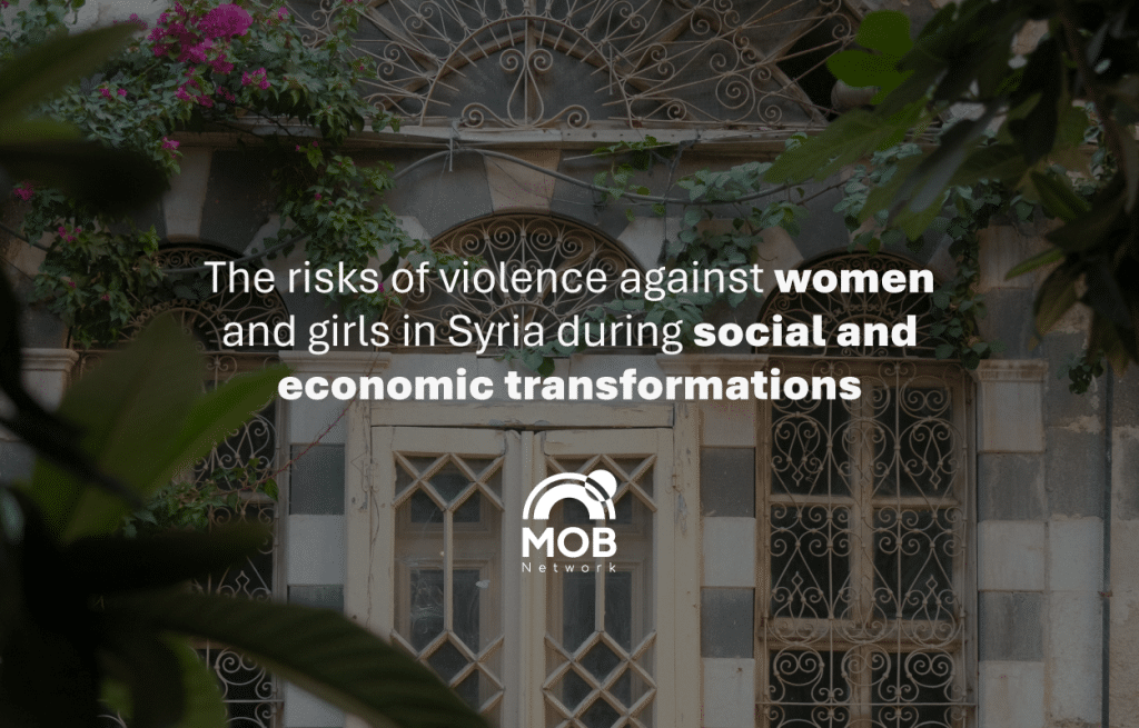 The risks of violence against women and girls in Syria during social and economic transformations