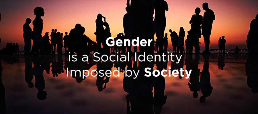 Gender is a Social Identity Imposed by Society